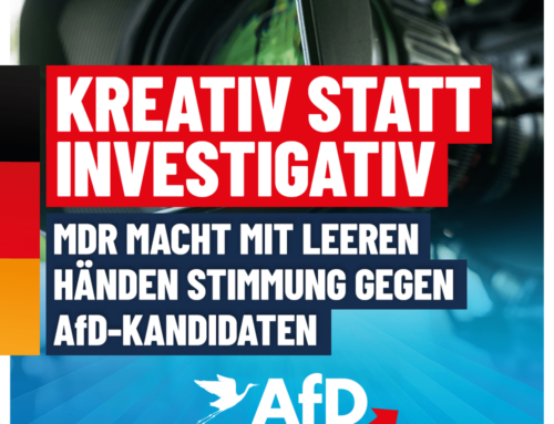 Kreativ statt Investigativ – MDR macht mit leeren Händen Stimmung gegen AfD-Kandidaten